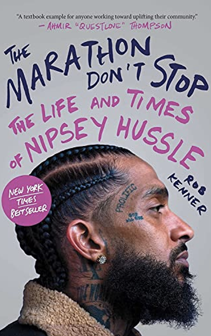 🇬🇧 Rob Kenner - The Marathon Don'T Stop : the Life and Times of Nipsey Hussle
